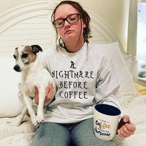 A nightmare before coffee sweatshirt